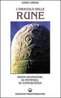 L'oracolo delle rune. Segni divinatori, di potenza, di conoscenza - Gebo Urdiz - copertina