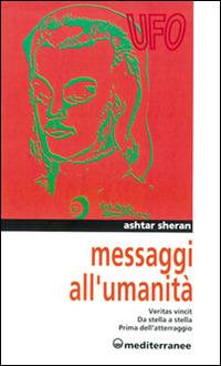 Messaggi all'umanità. Veritas vincit-Da stella a stella-Prima dell'atterraggio - Ashtar Sheran - copertina