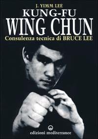 Kung fu wing chun. L'arte dell'autodifesa cinese - Lee J. Yimm - copertina
