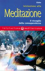 Iniziazione alla meditazione. Il risveglio della consapevolezza