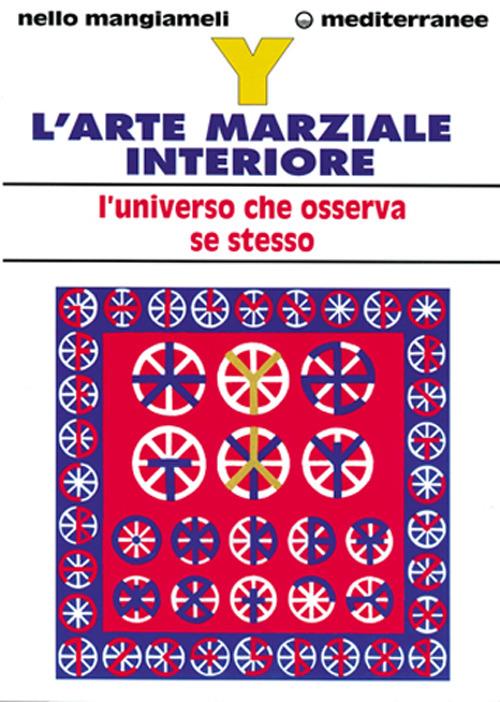 Y. L'arte marziale interiore. L'universo che osserva se stesso - Nello Mangiameli - copertina