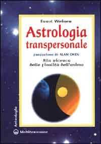 Libro Astrologia transpersonale. Alla ricerca delle finalità dell'anima Errol Weiner