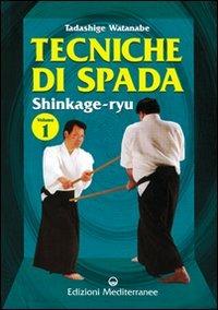 Tecniche di spada. Shinkage-ryu. Vol. 1 - Tadashige Watanabe - copertina
