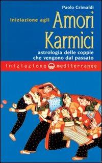 Iniziazione agli amori karmici - Paolo Crimaldi - copertina