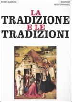 La tradizione e le tradizioni. Scritti 1910-1938