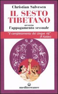 Il sesto tibetano ovvero l'appagamento sessuale - Christian Salvesen - copertina
