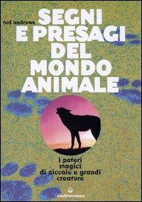 Segni e presagi del mondo animale. I poteri magici di piccole e grandi creature - Ted Andrews - copertina