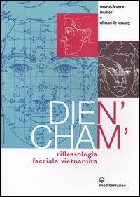 Dien'Cham'. Riflessologia facciale vietnamita - Marie-France Muller,Nhuan Le Quang - copertina