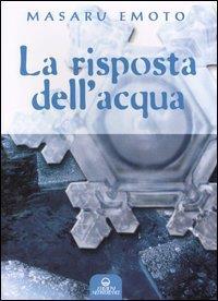 La risposta dell'acqua - Masaru Emoto - copertina