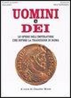 Uomini e dei. Le opere dell'imperatore che difese la tradizione di Roma - Giuliano l'Apostata - 2