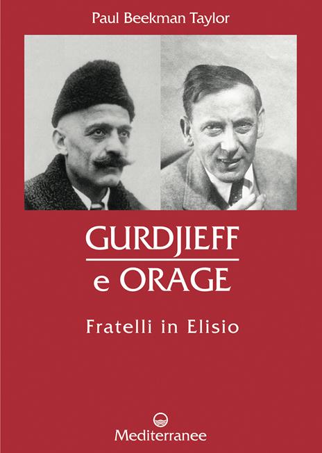 Gurdjieff e Orage. Fratelli in Elisio - Paul Beekman Taylor - copertina