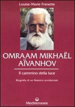Omraam Mikhaël Aïvanhov. Il cammino della luce