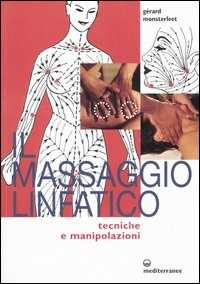 Il massaggio linfatico. Tecniche e manipolazioni