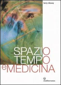 Spazio, tempo e medicina - Larry Dossey - copertina
