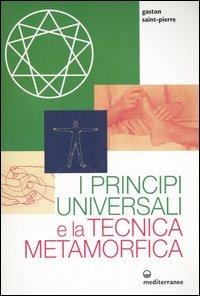 I principi universali e la tecnica metamorfica - Gaston Saint-Pierre - copertina