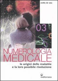 Numerologia medicale. Le origini delle malattie e la loro possibile risoluzione - Emilio De Tata - copertina
