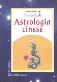 Manuale di astrologia cinese - Theodora Lau - copertina