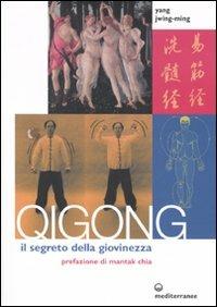 Qigong. Il segreto della giovinezza - Jwing-Ming Yang - copertina