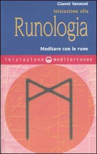 Iniziazione alla runologia. Meditare con le rune - Gianni Vannoni - copertina