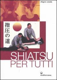 Shiatsu per tutti. Ediz. illustrata - Shigeru Onoda - copertina