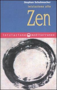 Iniziazione allo zen - Stephan Schuhmacher - copertina