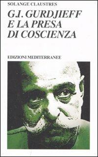 G. I. Gurdjieff e la presa di coscienza - Solange Claustres - copertina