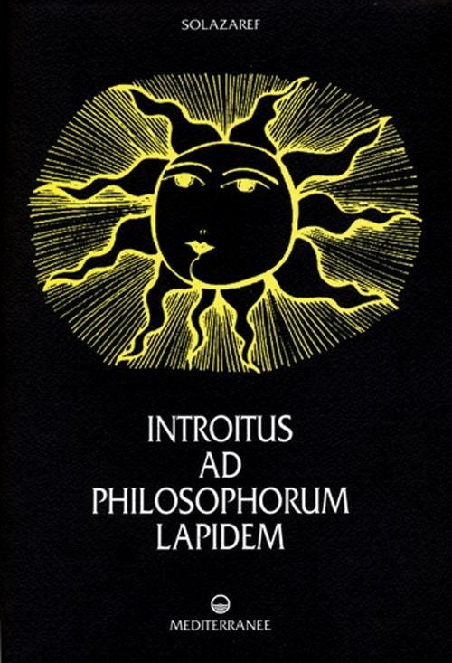 Introitus ad philosophorum lapidem. Ediz. numerata - Solazaref - copertina