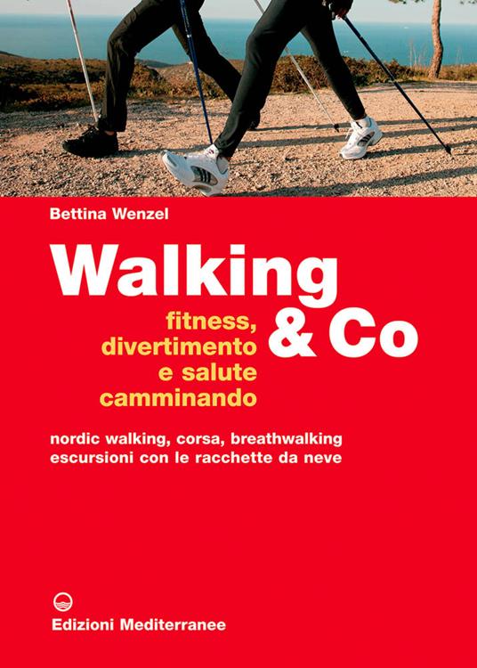 Walking & Co. Fitness, divertimento e salute camminando. Nordic walking, corsa, breathwalking, escursioni con le racchette da neve. Ediz. illustrata - Bettina Wenzel - 4