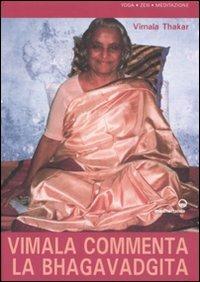 Vimala commenta la Bhagavadgita. Capitoli 1-12 - Vimala Thakar - copertina