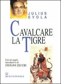 Cavalcare la tigre. Orientamenti esistenziali per un'epoca della dissoluzione - Julius Evola - copertina