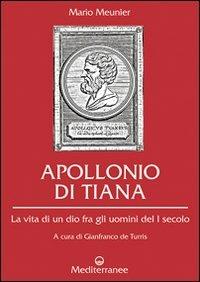 Apollonio di Tiana. La vita di un dio fra gli uomini del I secolo - Mario Meunier - copertina