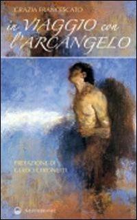 In viaggio con l'arcangelo - Grazia Francescato - copertina