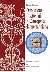 L' evoluzione in settenari in omeopatia hahnemanniana - Claudio Colombo - copertina