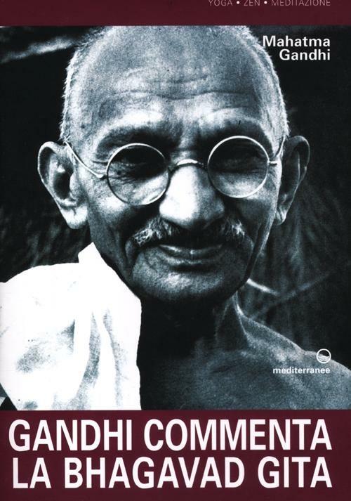 Gandhi commenta la Bhagavad Gita - Mohandas Karamchand Gandhi - copertina