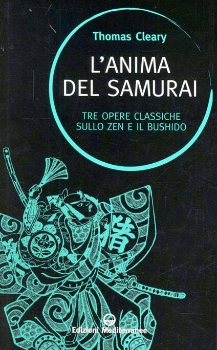 L' anima del samurai. Tre opere classiche sullo zen e il Bushido - Thomas Cleary - copertina