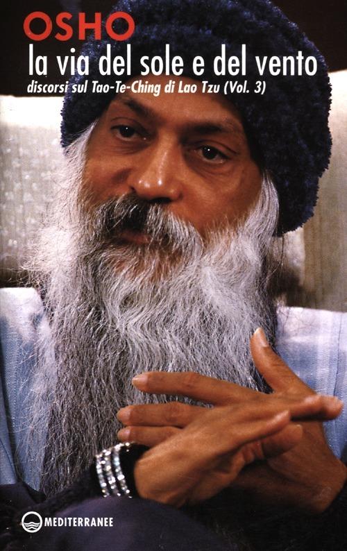 La via del sole e del vento. Discorsi sul Tao-Te-Ching di Lao Tzu. Vol. 3 - Osho - copertina