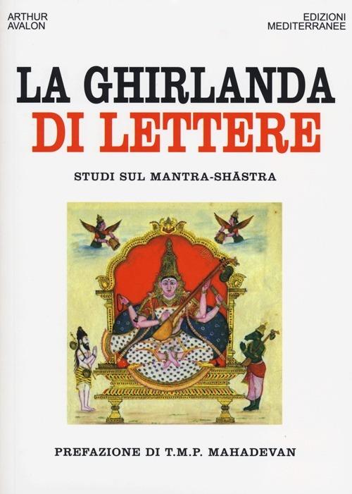 La ghirlanda di lettere. Studi sul Mantra-Shastra - Arthur Avalon - copertina