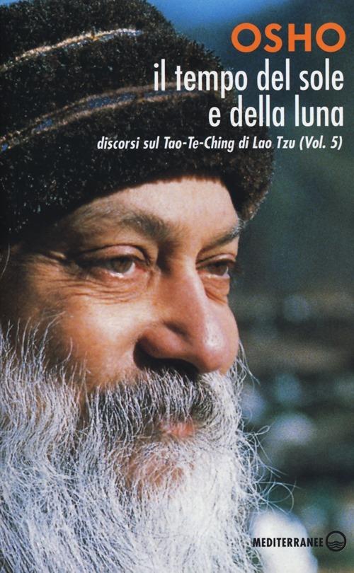 Il tempo del sole e della luna. Discorsi sul Tao-Te-Ching di Lao Tzu. Vol. 5 - Osho - copertina