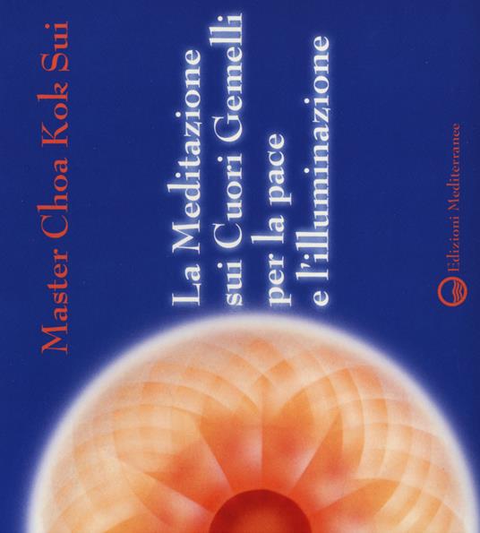 La meditazione sui Cuori Gemelli per la pace e l'illuminazione. Audiolibro. CD Audio - K. Sui Choa - copertina
