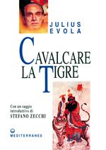 Cavalcare la tigre. Orientamenti esistenziali per un'epoca della dissoluzione