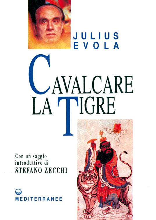 Cavalcare la tigre. Orientamenti esistenziali per un'epoca della dissoluzione - Julius Evola,Gianfranco De Turris - ebook