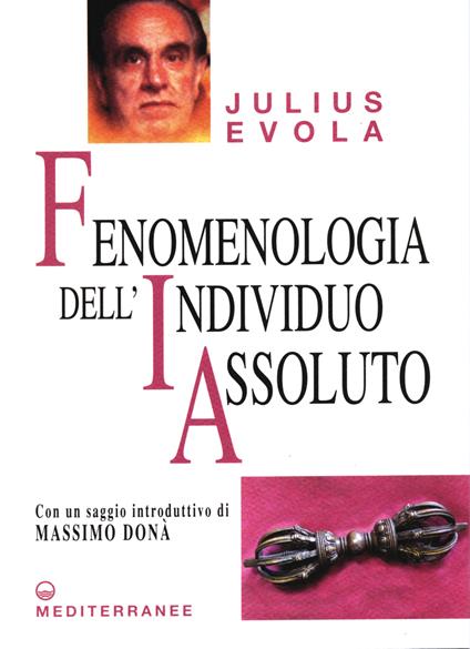 Fenomenologia dell'individuo assoluto - Julius Evola,Gianfranco De Turris - ebook