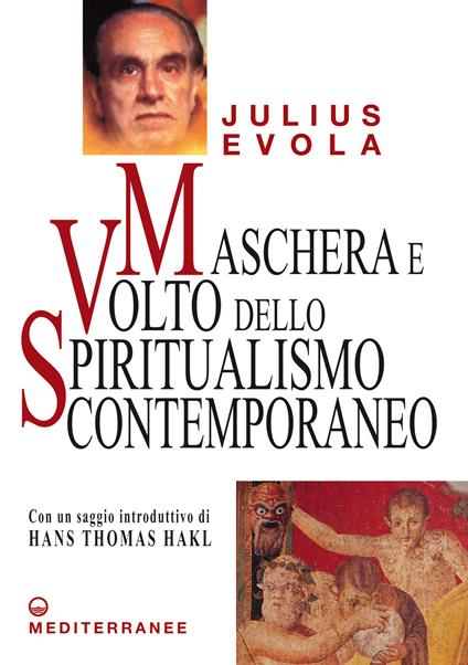 Maschera e Volto dello Spiritualismo Contemporaneo - Gianfranco De Turris,Julius Evola - ebook