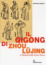 Il Qigong di Zhou Lüjing. Il Midollo della Fenice Rossa