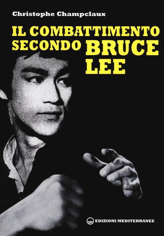 Il combattimento secondo Bruce Lee - Christophe Champclaux - copertina