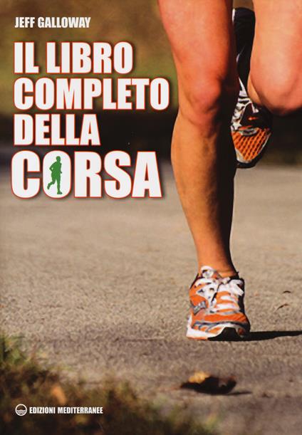 Il libro completo della corsa - Jeff Galloway - copertina