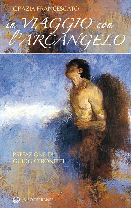 In viaggio con l'arcangelo - Grazia Francescato - ebook