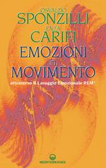 Emozioni in movimento attraverso il Lavaggio Emozionale REM®