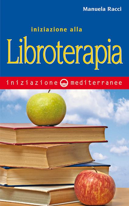 Iniziazione alla libroterapia - Manuela Racci - ebook