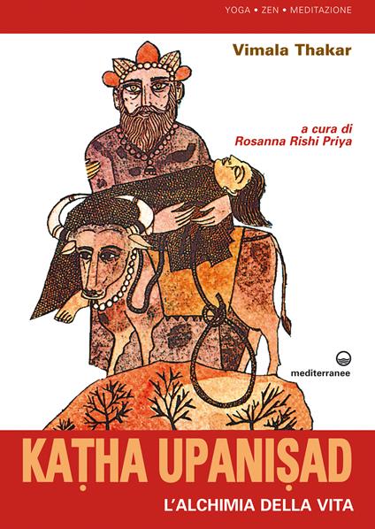 Katha upanisad. L'alchimia della vita - Vimala Thakar,Rosanna Rishi Priya - ebook